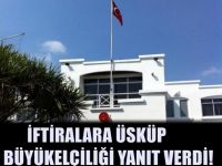 Son Dakika: Türkiye'nin Üsküp Büyükelçiliği'nden Çok Sert Açıklama!