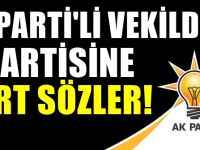 AKPARTİ'li vekil partisini yerden yere vurdu