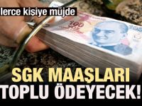 SGK müjdeyi verdi! Maaşlar toplu ödenecek