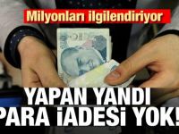 Bunu yapan yandı! Para iadesi yok