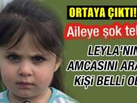 Kayıp Leyla'nın amcasını arayan kişi belli oldu