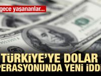 Türkiye'ye dolar operasyonunda yeni iddia