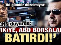 CNN duyurdu, Türkiye ABD borsalarını batırdı