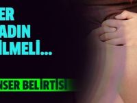 Her kadının bilmesi gerekir! Yumurtalık Kanseri Nasıl Anlaşılır ?