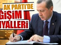 Erken Seçim öncesi AK Parti'de 4'ü bakan 22 kişi potada! İşte o isimler